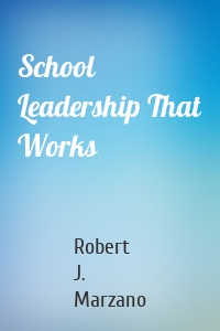 School Leadership That Works