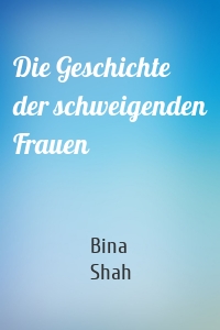 Die Geschichte der schweigenden Frauen