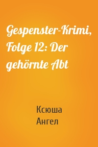 Gespenster-Krimi, Folge 12: Der gehörnte Abt