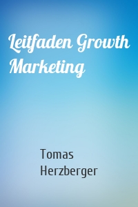 Leitfaden Growth Marketing