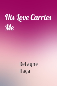 His Love Carries Me