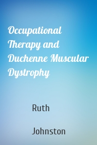 Occupational Therapy and Duchenne Muscular Dystrophy