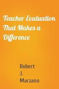 Teacher Evaluation That Makes a Difference