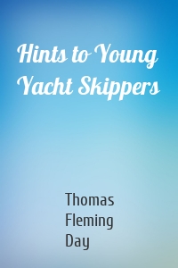 Hints to Young Yacht Skippers