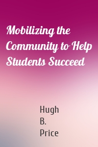 Mobilizing the Community to Help Students Succeed