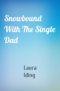 Snowbound With The Single Dad