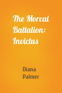 The Morcai Battalion: Invictus