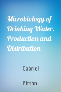 Microbiology of Drinking Water. Production and Distribution