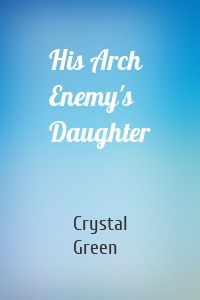 His Arch Enemy's Daughter