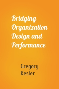 Bridging Organization Design and Performance