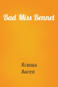 Bad Miss Bennet