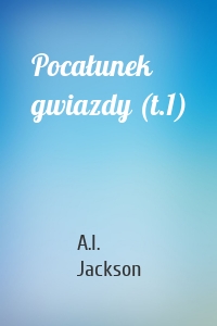 Pocałunek gwiazdy (t.1)