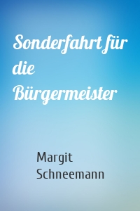 Sonderfahrt für die Bürgermeister