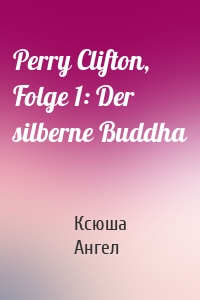 Perry Clifton, Folge 1: Der silberne Buddha