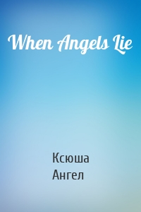 When Angels Lie