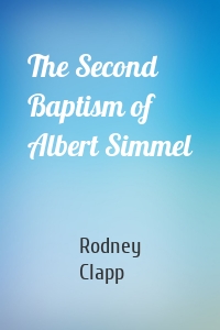 The Second Baptism of Albert Simmel