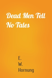 Dead Men Tell No Tales