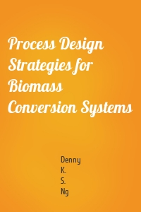 Process Design Strategies for Biomass Conversion Systems