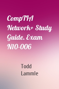 CompTIA Network+ Study Guide. Exam N10-006