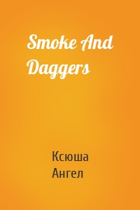 Smoke And Daggers