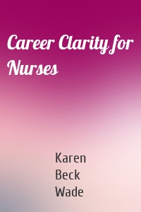 Career Clarity for Nurses