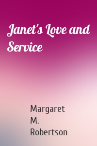 Janet's Love and Service