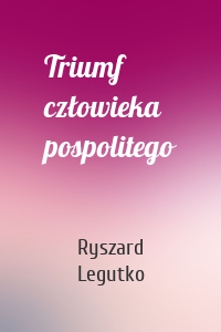 Triumf człowieka pospolitego