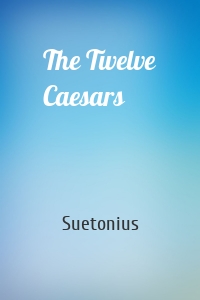 The Twelve Caesars