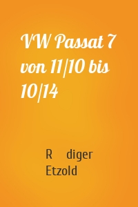 VW Passat 7 von 11/10 bis 10/14