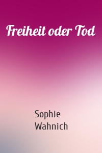 Freiheit oder Tod