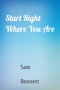 Start Right Where You Are