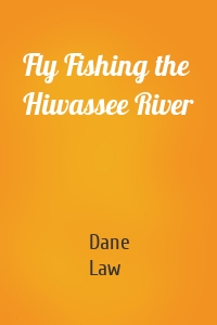 Fly Fishing the Hiwassee River