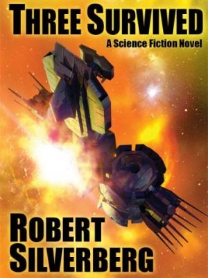 Обложка книги «Трое спасшихся» — Роберт Силверберг