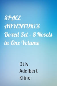 SPACE ADVENTURES Boxed Set – 8 Novels in One Volume