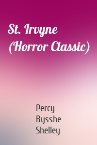 St. Irvyne (Horror Classic)
