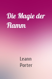 Die Magie der Flamm