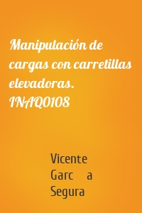 Manipulación de cargas con carretillas elevadoras. INAQ0108