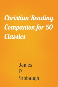 Christian Reading Companion for 50 Classics