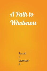 A Path to Wholeness