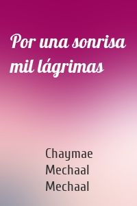 Por una sonrisa mil lágrimas