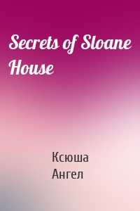 Secrets of Sloane House