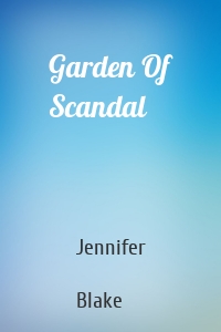 Garden Of Scandal