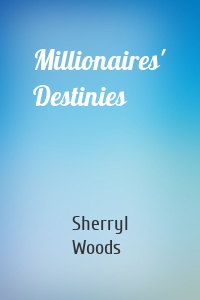 Millionaires' Destinies