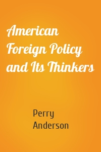 American Foreign Policy and Its Thinkers