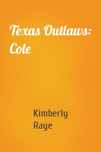 Texas Outlaws: Cole