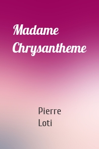 Madame Chrysantheme