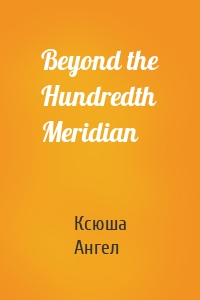 Beyond the Hundredth Meridian