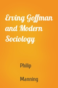 Erving Goffman and Modern Sociology