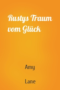 Rustys Traum vom Glück