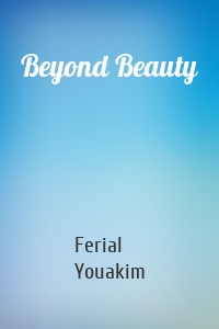 Beyond Beauty